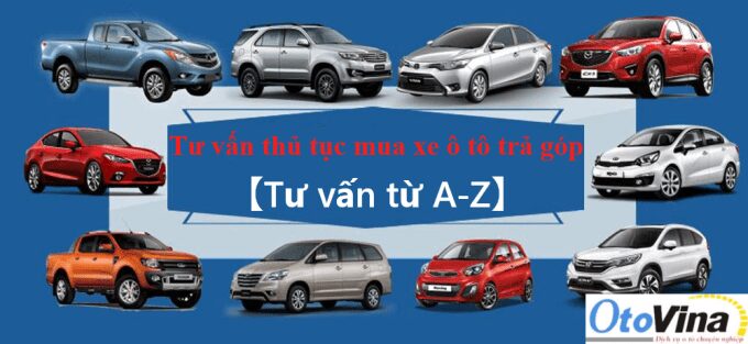 Tư vấn thủ tục mua xe ô tô trả góp năm 2026 Tư Vấn Thủ Tục Mua Xe Ô Tô Trả Góp Mới Nhất: Hướng Dẫn Chi Tiết Từ A-Z