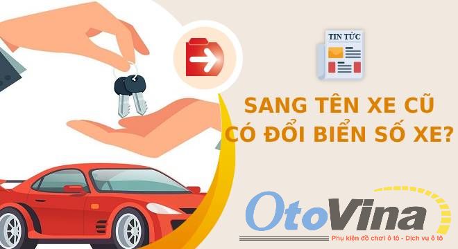 Sang tên có cần đổi biến số xe 