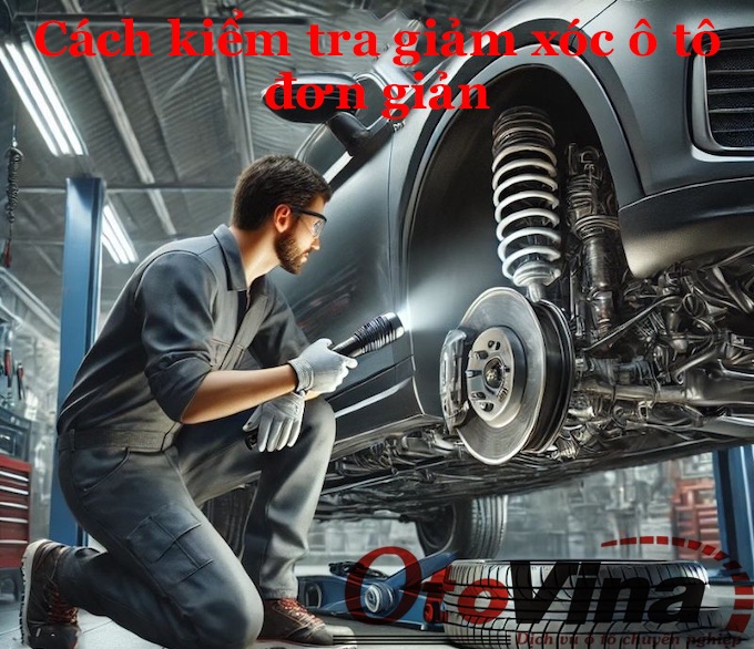 Cách kiểm tra giảm xóc ô tô – Dịch vụ chuyên nghiệp tại OtoVina.vn Cách kiểm tra giảm xóc ô tô – Dịch vụ chuyên nghiệp tại OtoVina.vn